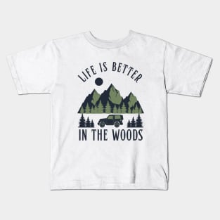 Life Is Better In The Woods Camping Kids T-Shirt